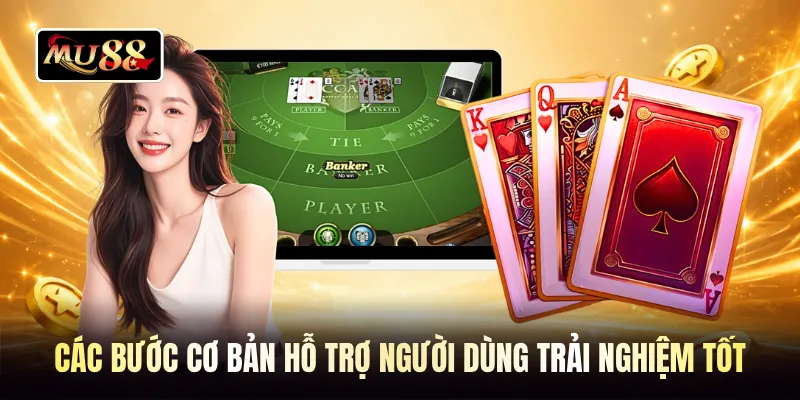 Các bước cơ bản hỗ trợ người dùng trải nghiệm tốt