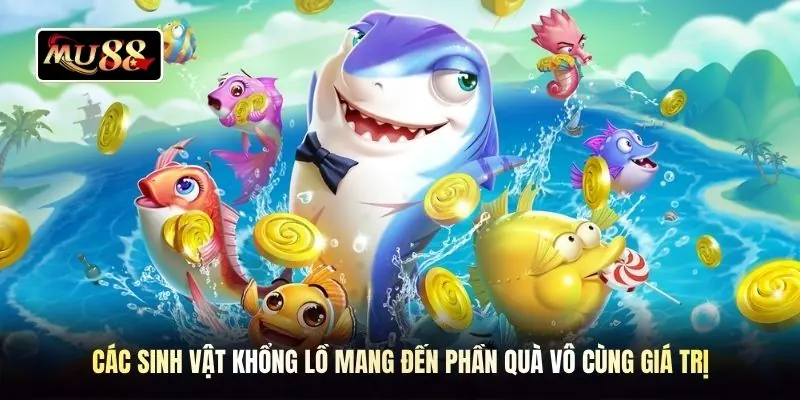 Các sinh vật khổng lồ mang đến phần quà vô cùng giá trị
