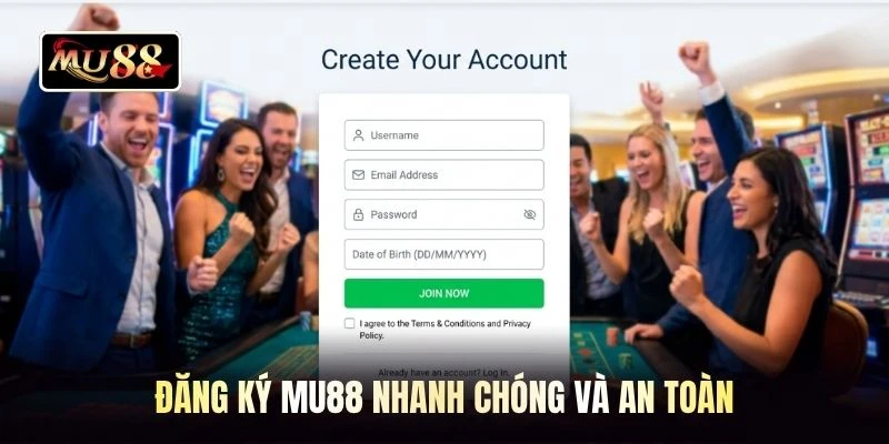 Đăng ký MU88 nhanh chóng và an toàn